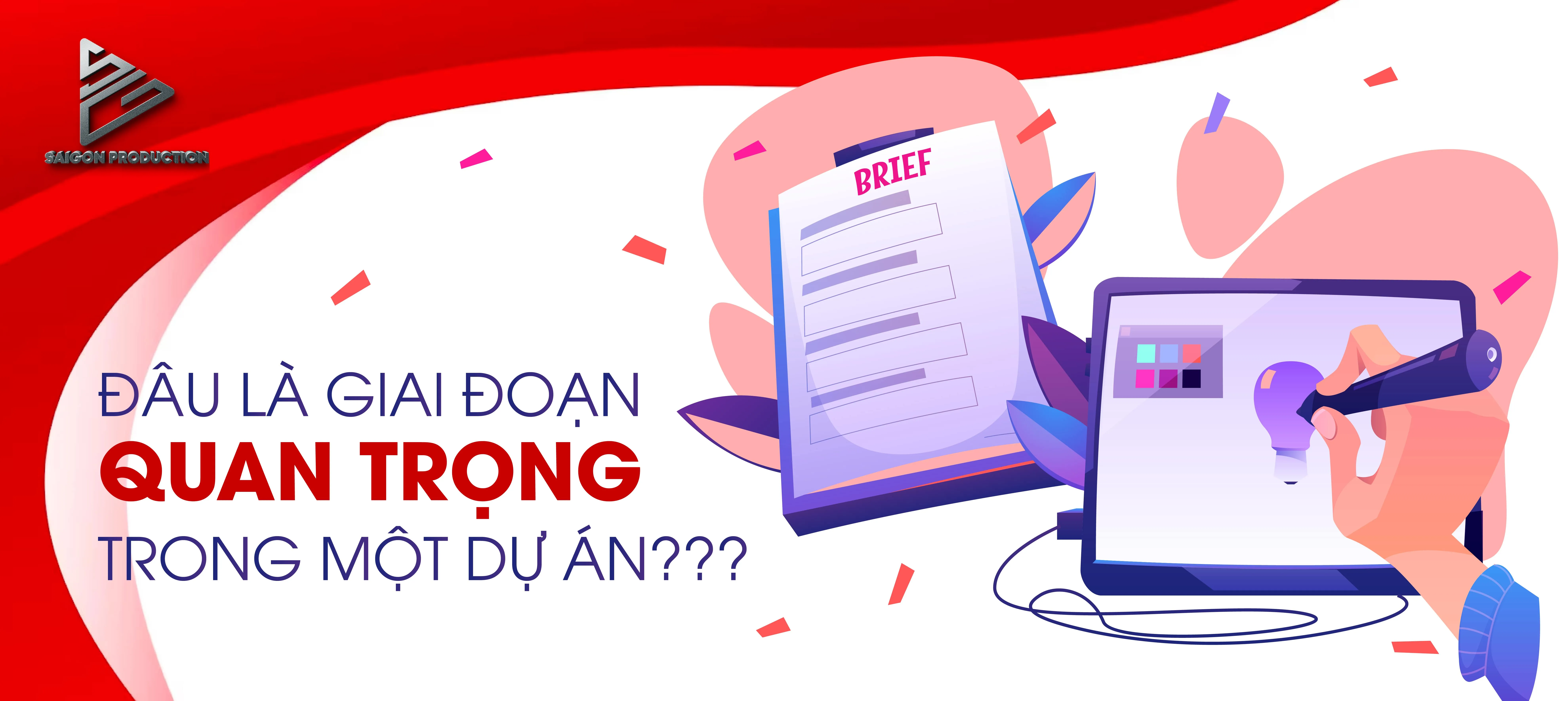 Giai đoạn quan trọng của Agency SaiGon Production trong một dự án Giai đoạn quan trọng của Agency SaiGon Production trong một dự án